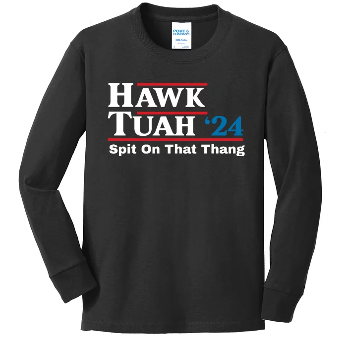 Hawk Tuah 24 Spit On That Thang Funny Quote Kids Long Sleeve Shirt