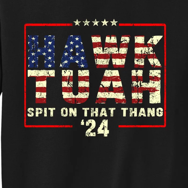 Hawk Tuah 24 Spit On That Thang Funny Quote Sweatshirt