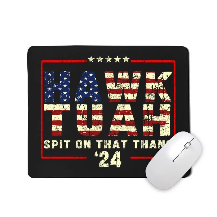 Hawk Tuah 24 Spit On That Thang Funny Quote Mousepad