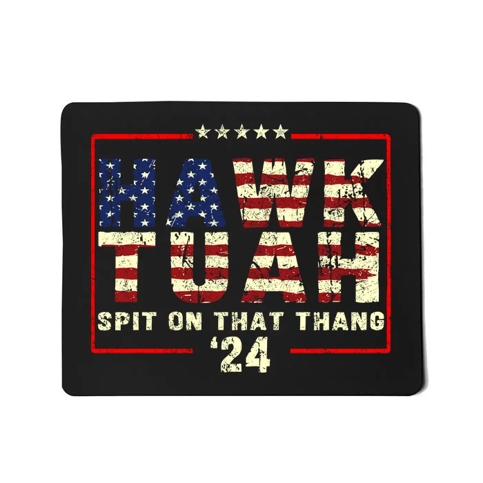 Hawk Tuah 24 Spit On That Thang Funny Quote Mousepad