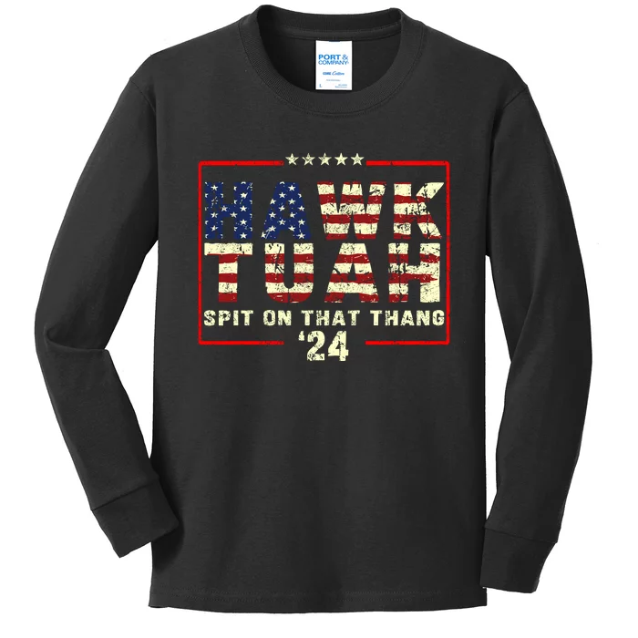 Hawk Tuah 24 Spit On That Thang Funny Quote Kids Long Sleeve Shirt