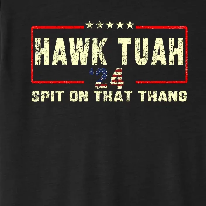 Hawk Tuah 24 Spit On That Thang Funny Quote ChromaSoft Performance T-Shirt