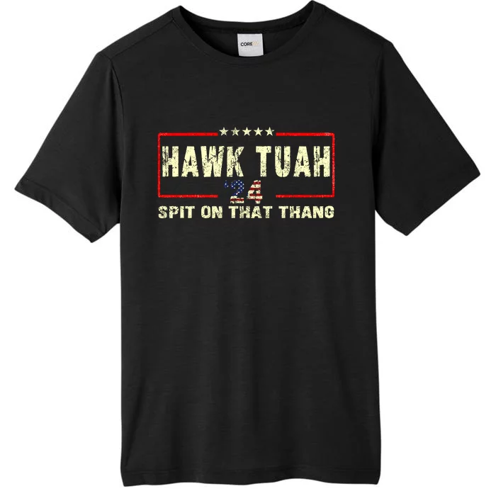 Hawk Tuah 24 Spit On That Thang Funny Quote ChromaSoft Performance T-Shirt