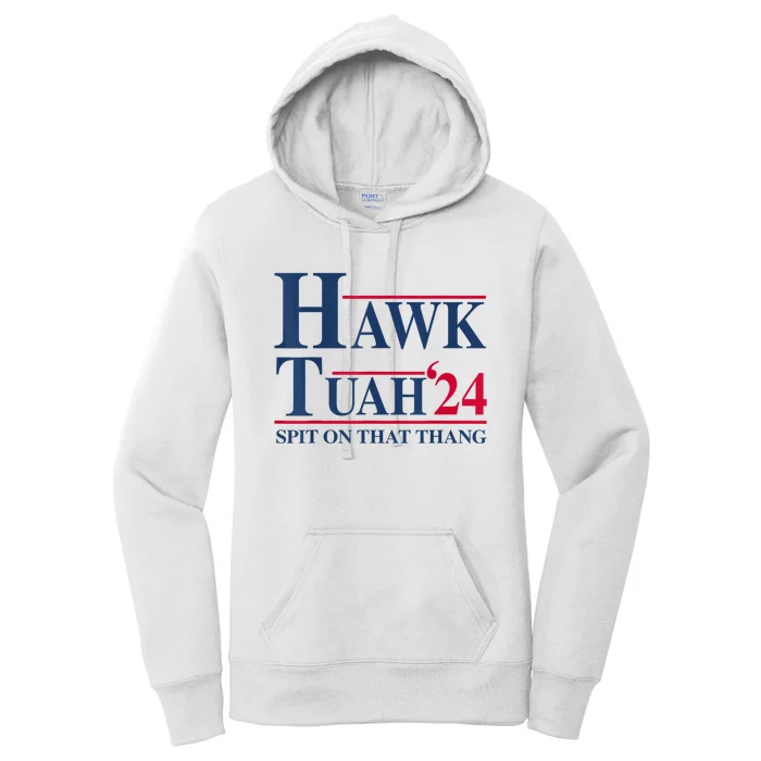 Hawk Tuah 24 Spit On That Thang Women's Pullover Hoodie