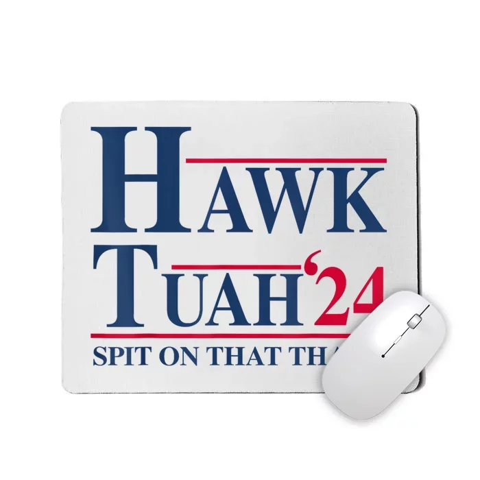 Hawk Tuah 24 Spit On That Thang Mousepad