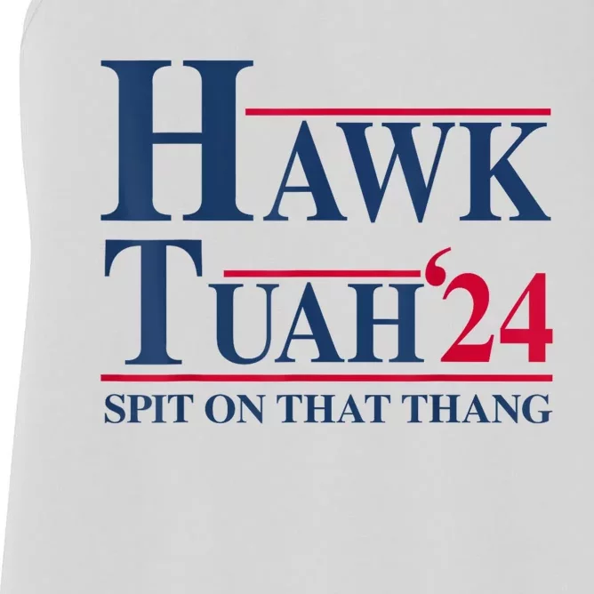 Hawk Tuah 24 Spit On That Thang Women's Racerback Tank