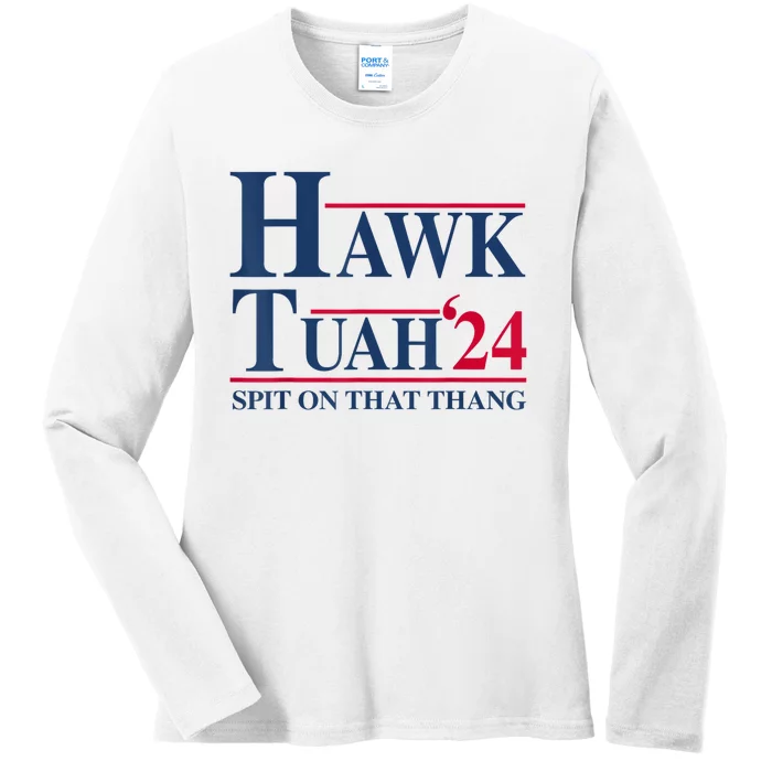 Hawk Tuah 24 Spit On That Thang Ladies Long Sleeve Shirt