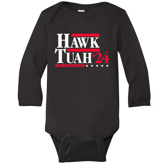 Hawk Tuah 24 Spit On That Thang Election Baby Long Sleeve Bodysuit