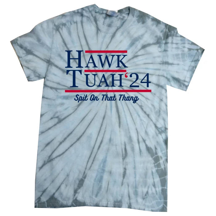 Hawk Tuah 24 Spit On That Thang Tie-Dye T-Shirt