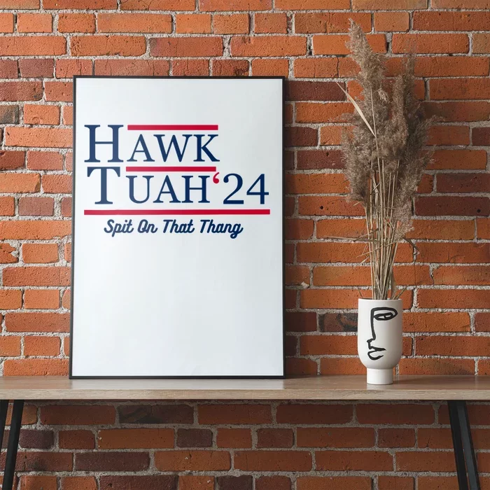 Hawk Tuah 24 Spit On That Thang Poster