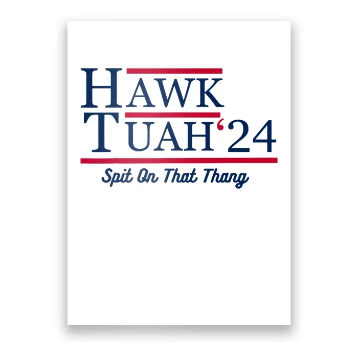 Hawk Tuah 24 Spit On That Thang Poster