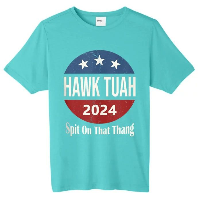 Hawk Tuah 24 Spit On That Thang ChromaSoft Performance T-Shirt