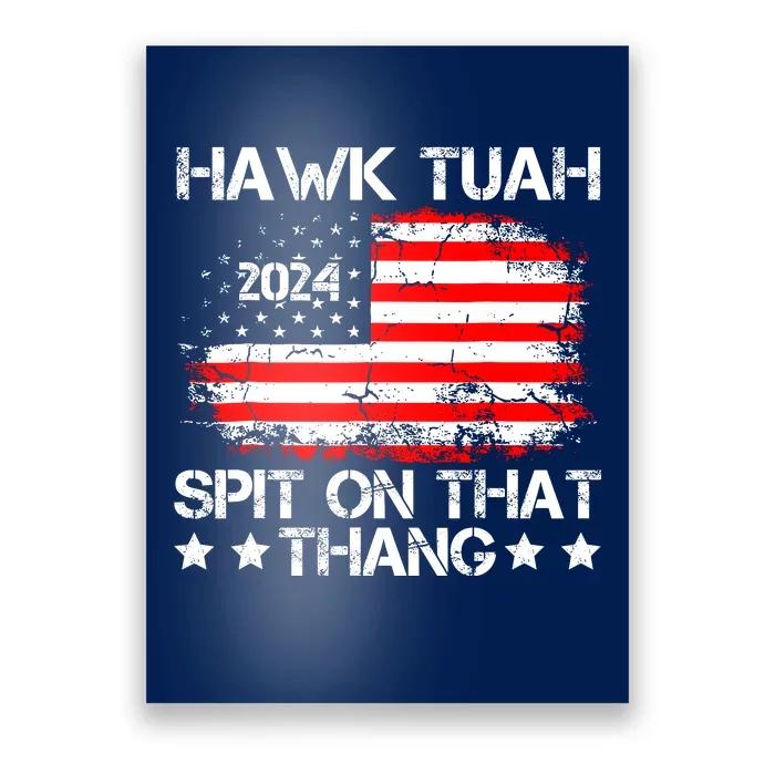 Hawk Tuah 24 Spit On That Thang Funny Quote Poster