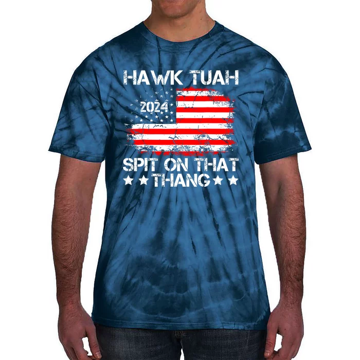 Hawk Tuah 24 Spit On That Thang Funny Quote Tie-Dye T-Shirt