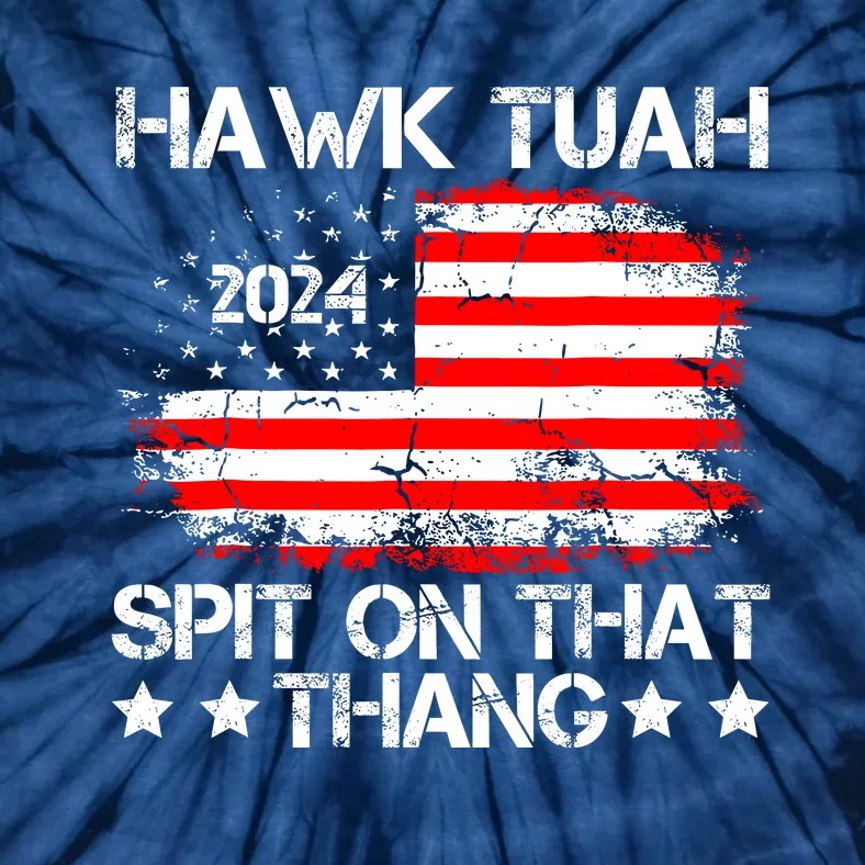 Hawk Tuah 24 Spit On That Thang Funny Quote Tie-Dye T-Shirt