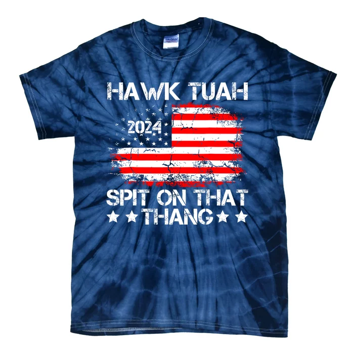 Hawk Tuah 24 Spit On That Thang Funny Quote Tie-Dye T-Shirt