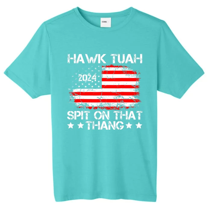 Hawk Tuah 24 Spit On That Thang Funny Quote ChromaSoft Performance T-Shirt