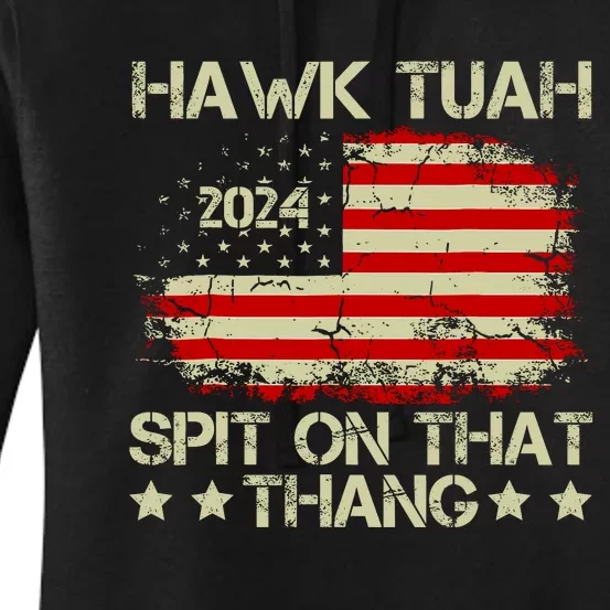 Hawk Tuah 24 Spit On That Thang Funny Quote Women's Pullover Hoodie