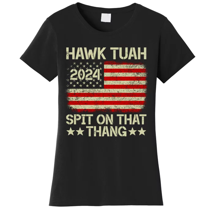 Hawk Tuah 24 Spit On That Thang Women's T-Shirt