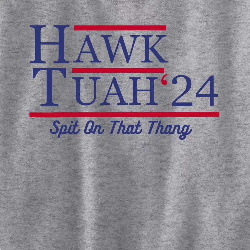 Hawk Tuah 24 Spit On That Thang Kids Sweatshirt