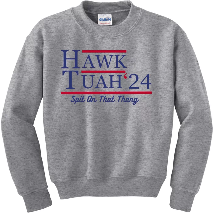 Hawk Tuah 24 Spit On That Thang Kids Sweatshirt