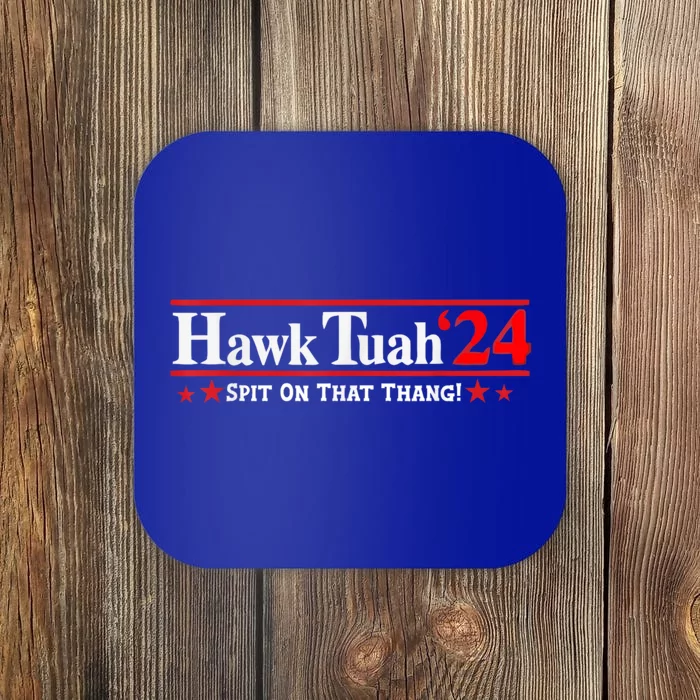 Hawk Tuah 24 Spit On That Thang Coaster