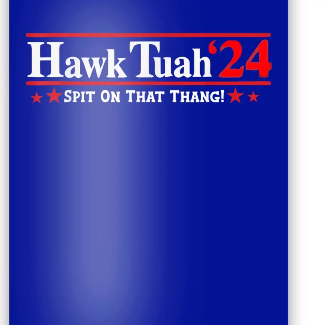 Hawk Tuah 24 Spit On That Thang Poster