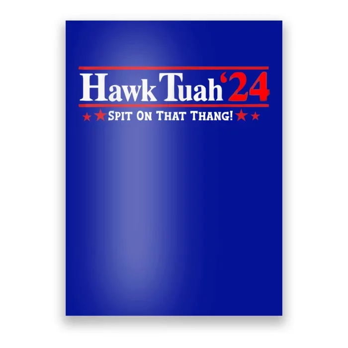 Hawk Tuah 24 Spit On That Thang Poster