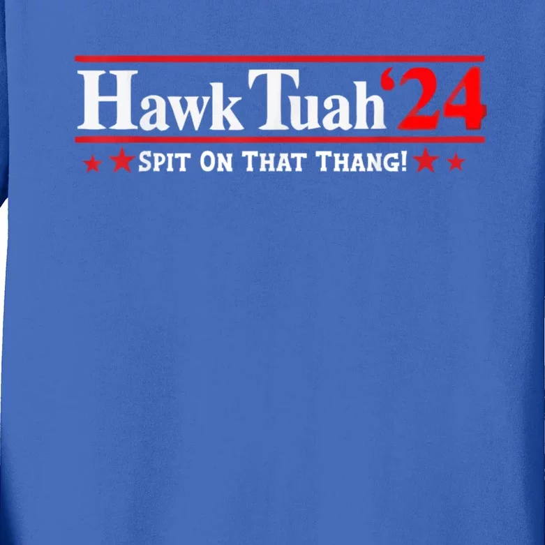 Hawk Tuah 24 Spit On That Thang Kids Long Sleeve Shirt