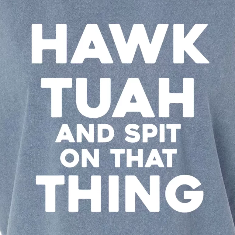 Hawk Tuah 24 Spit On That Thang Funny Political Saying Garment-Dyed Women's Muscle Tee