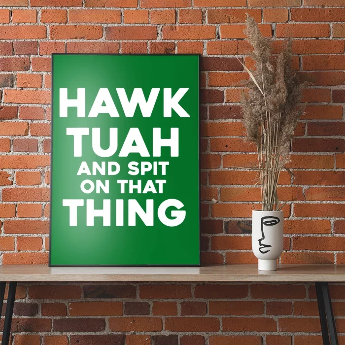 Hawk Tuah 24 Spit On That Thang Funny Political Saying Poster