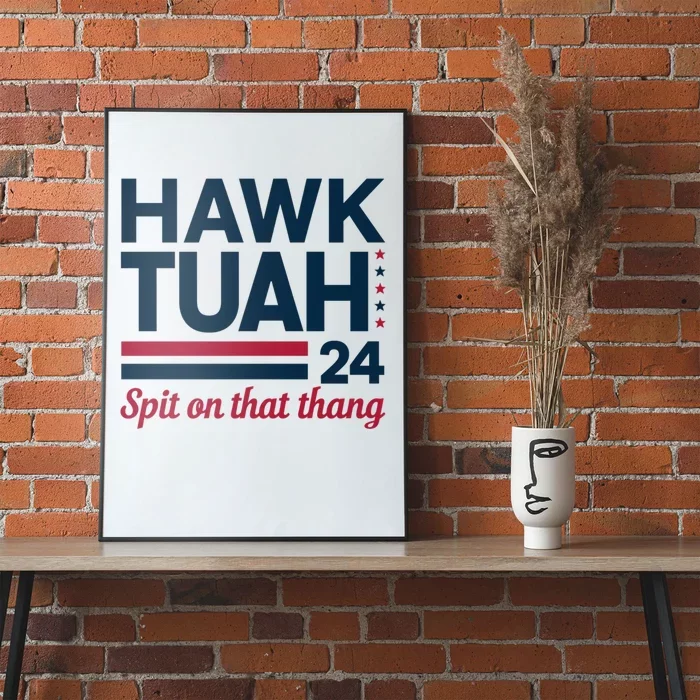 Hawk Tuah 24 Spit On That Thang Poster