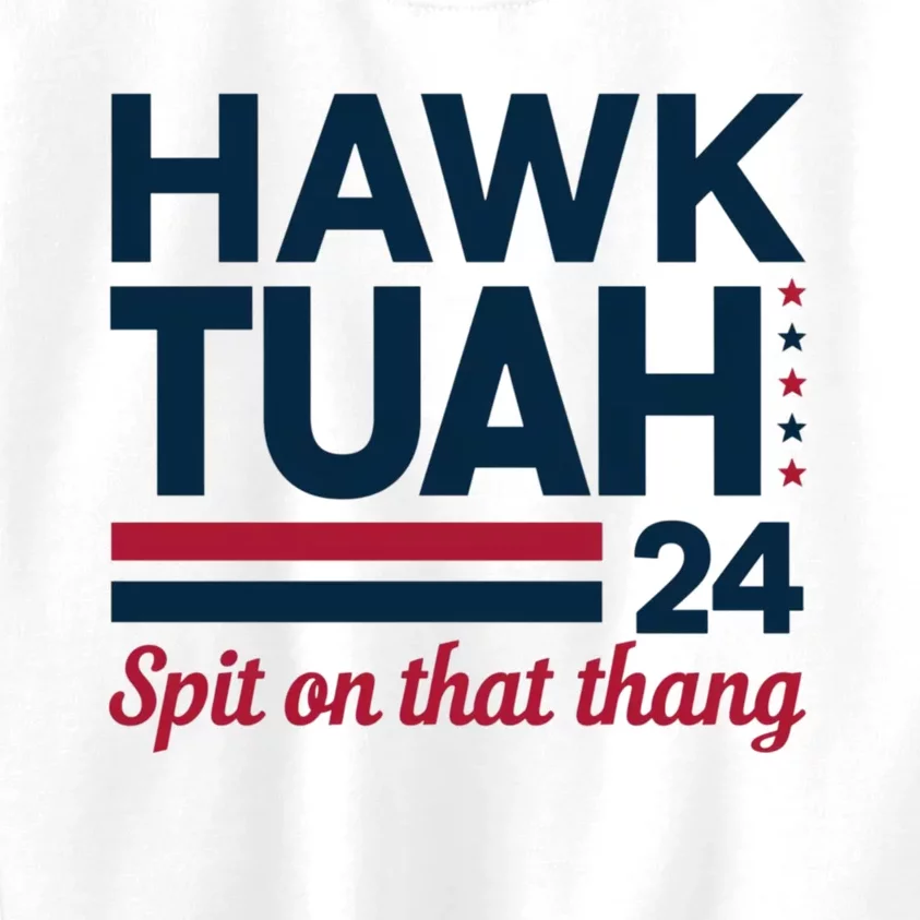 Hawk Tuah 24 Spit On That Thang Kids Sweatshirt