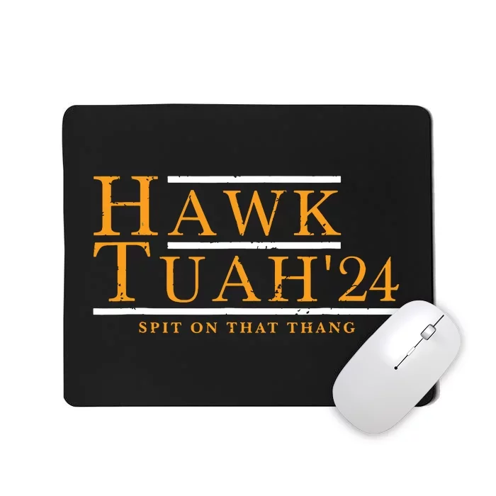 Hawk Tuah 24 Spit On That Thang Mousepad