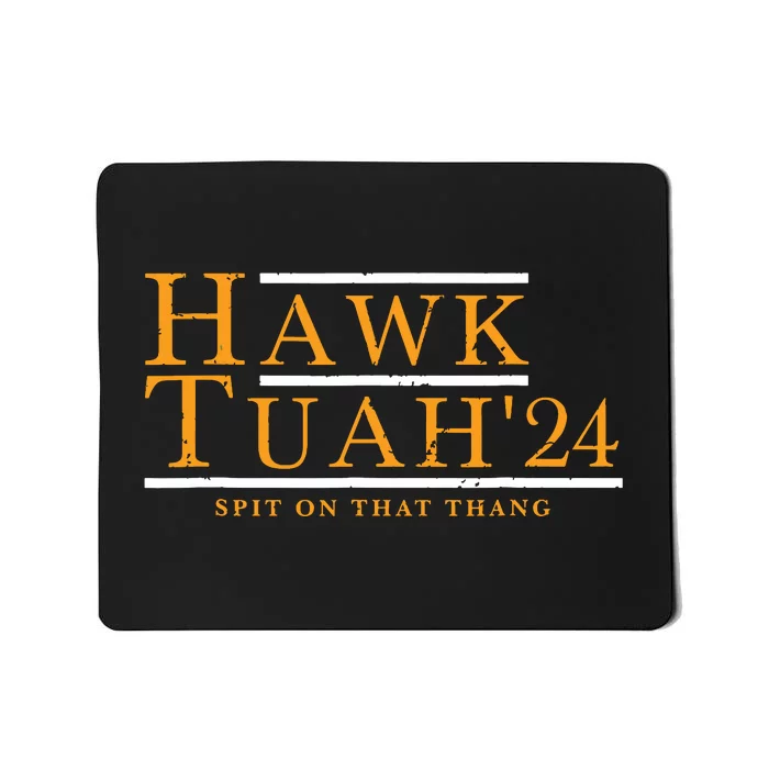 Hawk Tuah 24 Spit On That Thang Mousepad