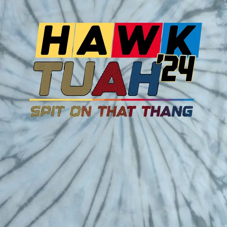 Hawk Tuah 24 Spit On That Thang Funny Saying Tie-Dye T-Shirt