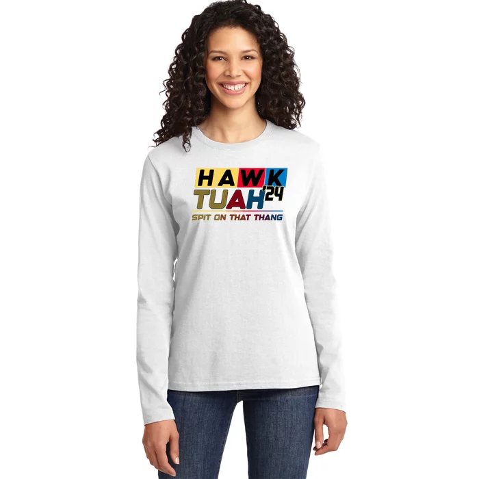 Hawk Tuah 24 Spit On That Thang Funny Saying Ladies Long Sleeve Shirt