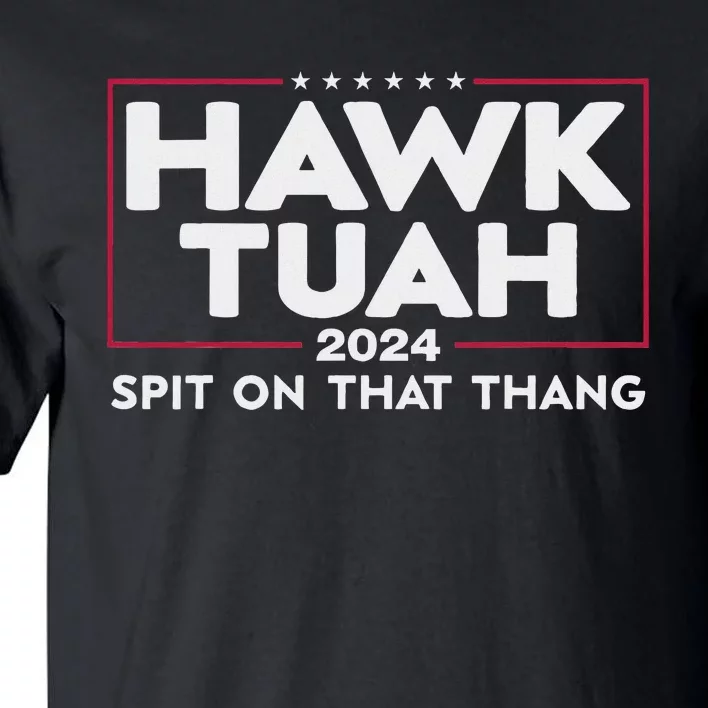 Hawk Tush 2024 Funny Design Tall T-Shirt