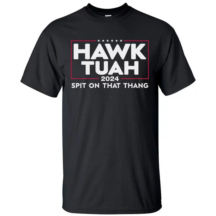 Hawk Tush 2024 Funny Design Tall T-Shirt