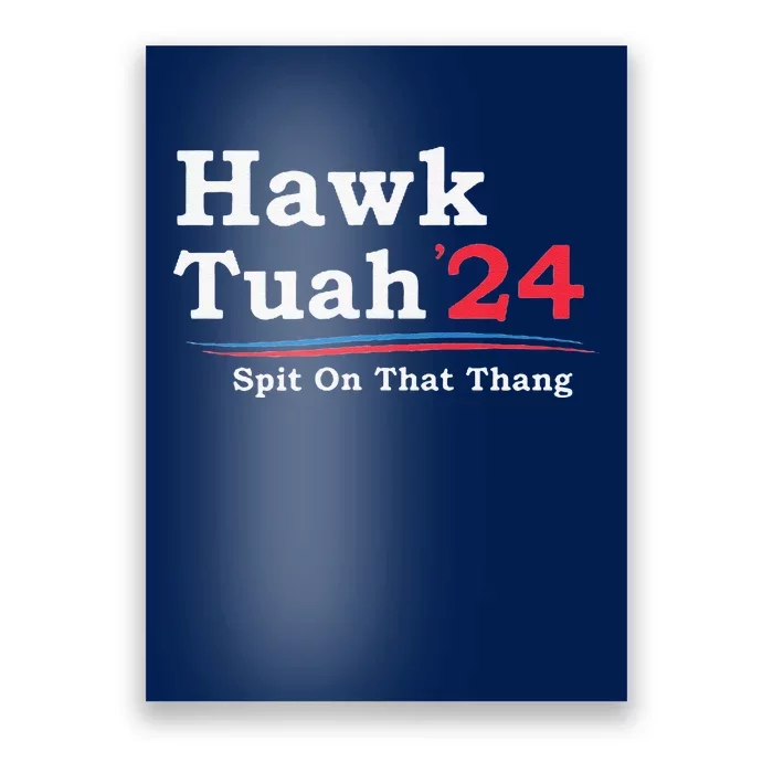 Hawk Tuah 2024 Spit On That Thang Viral Poster