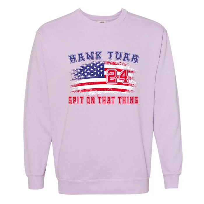 Hawk Tuah 24 Spit On That Thang Garment-Dyed Sweatshirt