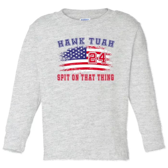 Hawk Tuah 24 Spit On That Thang Toddler Long Sleeve Shirt