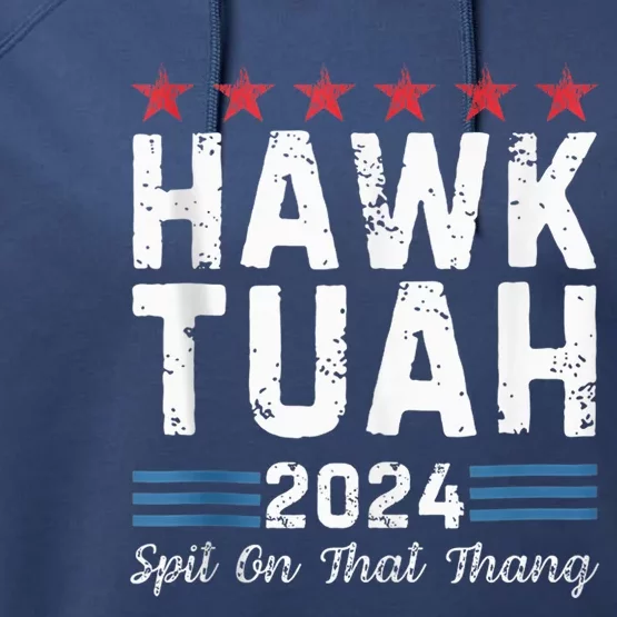 Hawk Tuah 24 Spit On That Thang Performance Fleece Hoodie