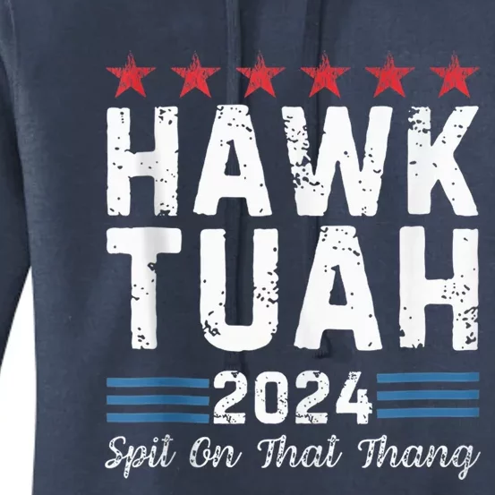 Hawk Tuah 24 Spit On That Thang Women's Pullover Hoodie