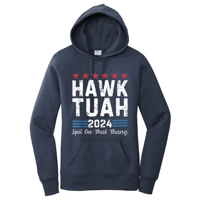 Hawk Tuah 24 Spit On That Thang Women's Pullover Hoodie