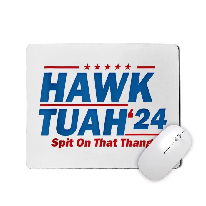 Hawk Tuah 24 Spit On That Thang Mousepad