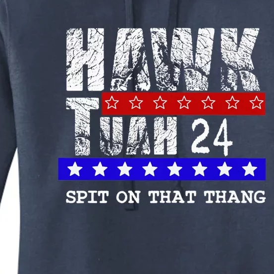 Hawk Tuah 24 Spit On That Thang Women's Pullover Hoodie