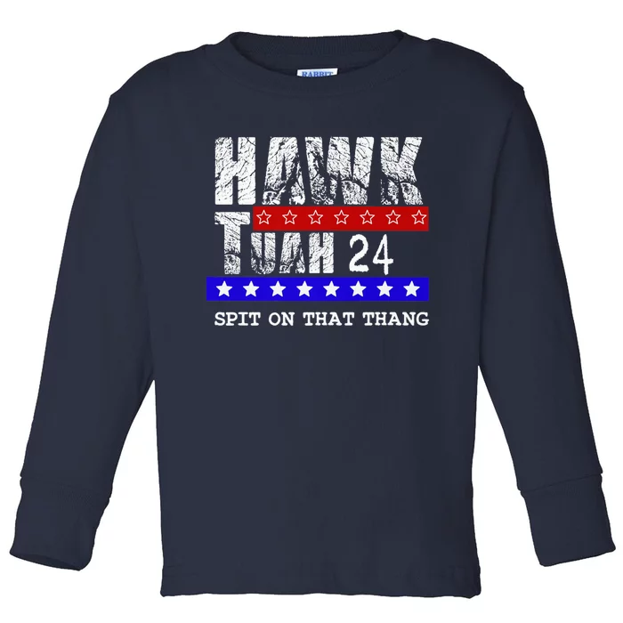 Hawk Tuah 24 Spit On That Thang Toddler Long Sleeve Shirt