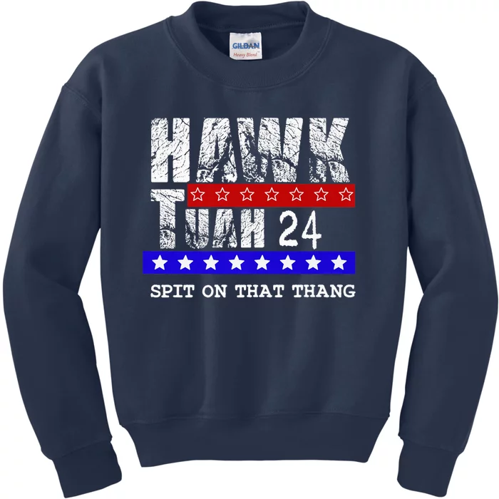 Hawk Tuah 24 Spit On That Thang Kids Sweatshirt