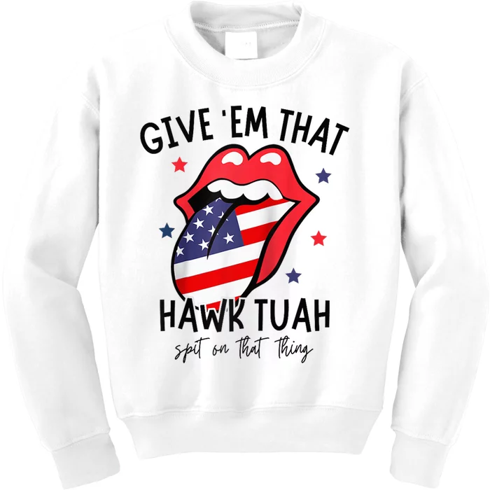 Hawk Tuah 24 Spit On That Thang Tees Hb Hawk Tuah Spit On That Thang Kids Sweatshirt